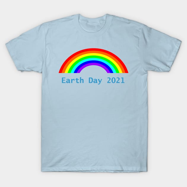 Earth Day 2021 Rainbow T-Shirt by ellenhenryart